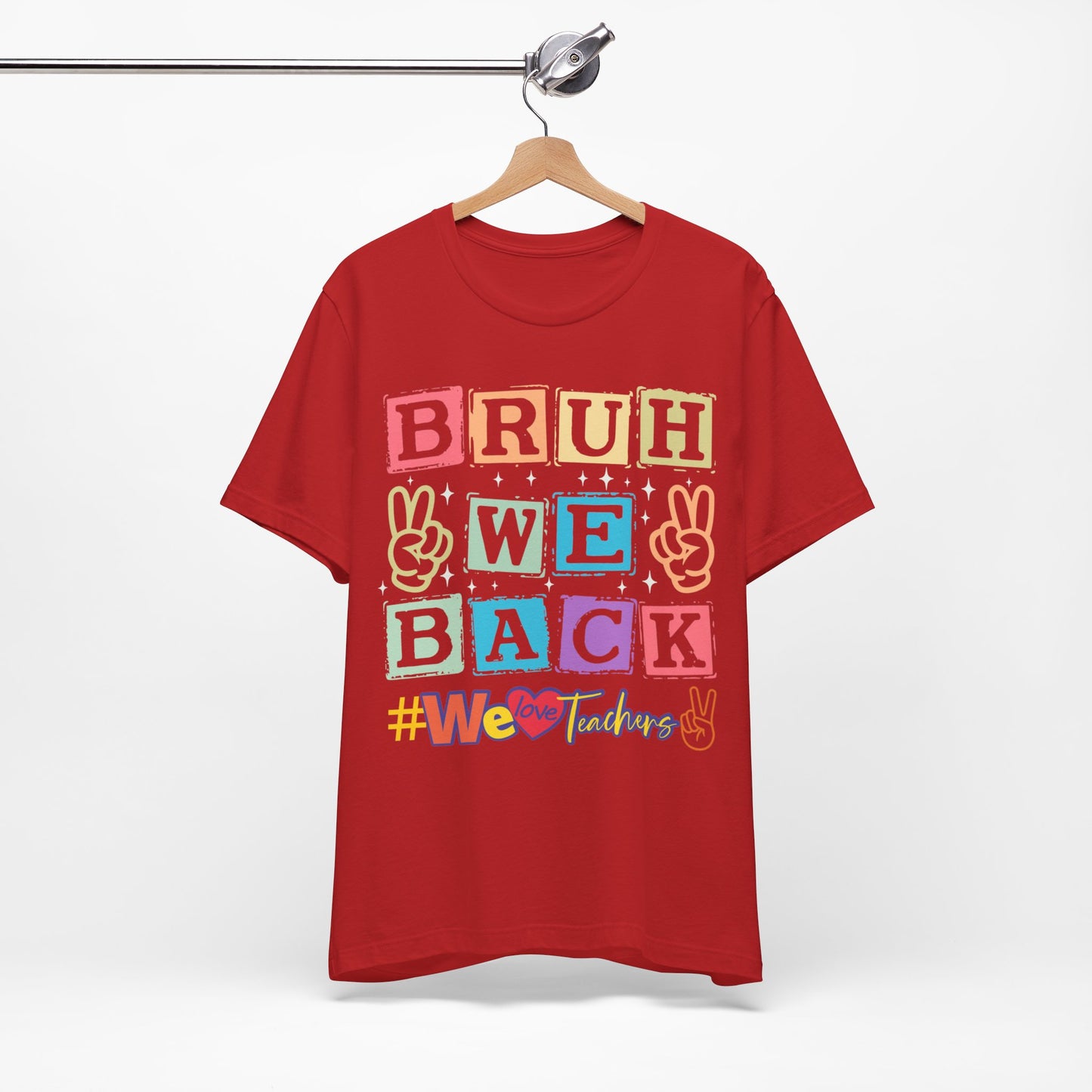 Bruh We Back T-Shirt, We Love Teachers T-Shirt, Back To School T-Shirt, Teach Love Inspire Teacher Shirt, Teacher Back To school unisex jersey short sleeve.First Day Vibes T-Shirt.