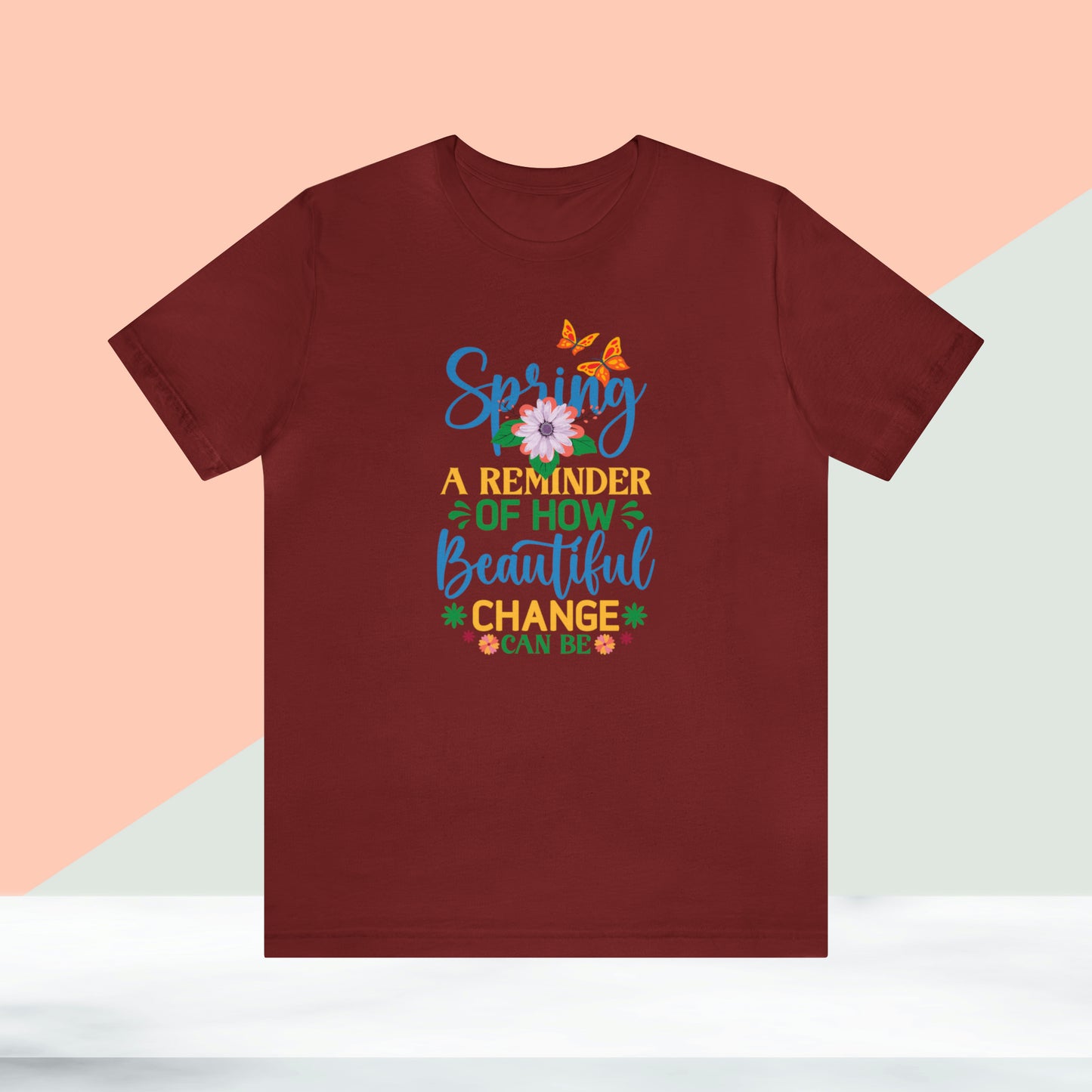 Spring Beautiful Change Unisex T-shirt, Spring Trendy Shirt.