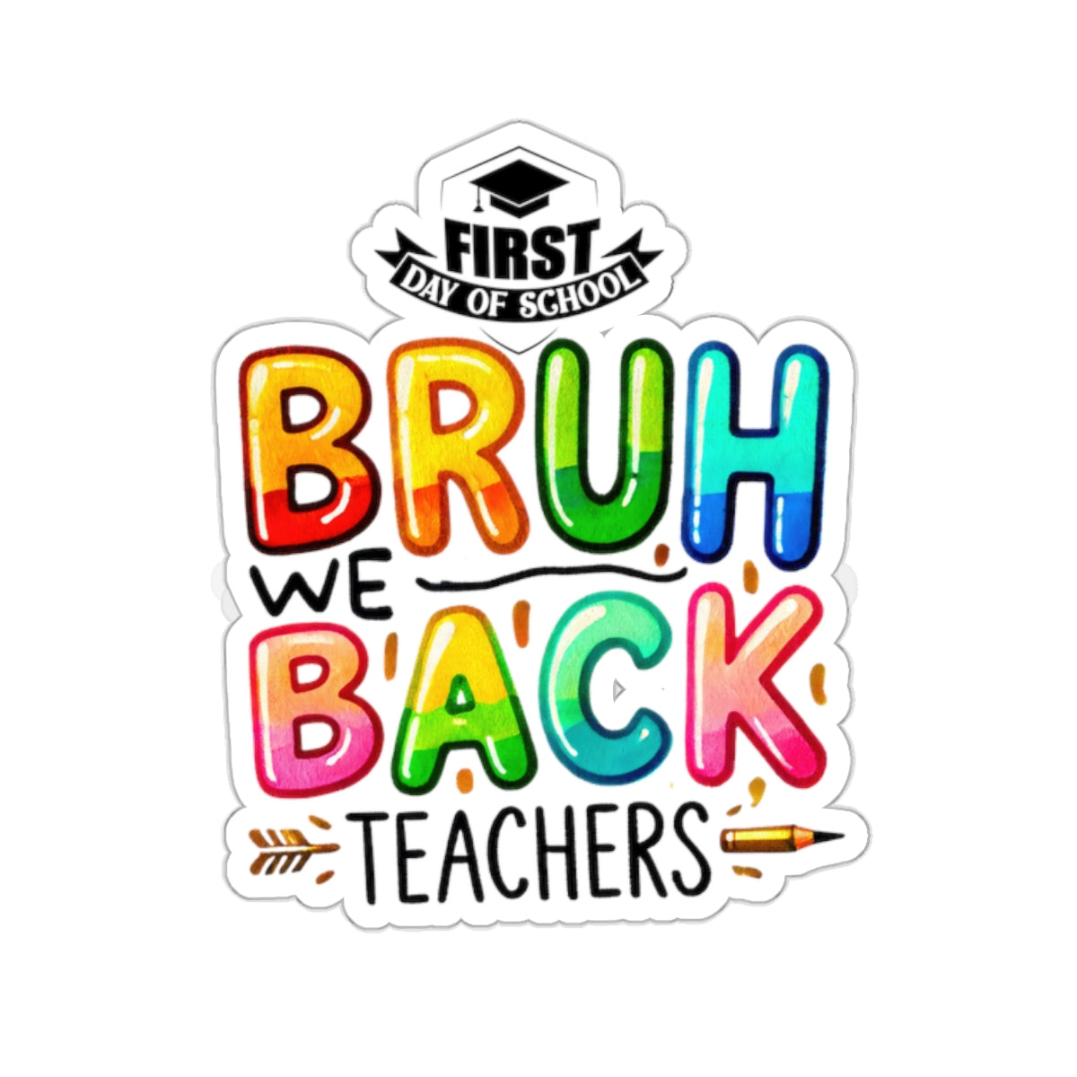 Bruh We Back Teachers Back To School Kiss-Cut Stickers, First Grade Squad Kiss-Cut Stickers, Gift for First graders, Ready for School, Back to Learning.
