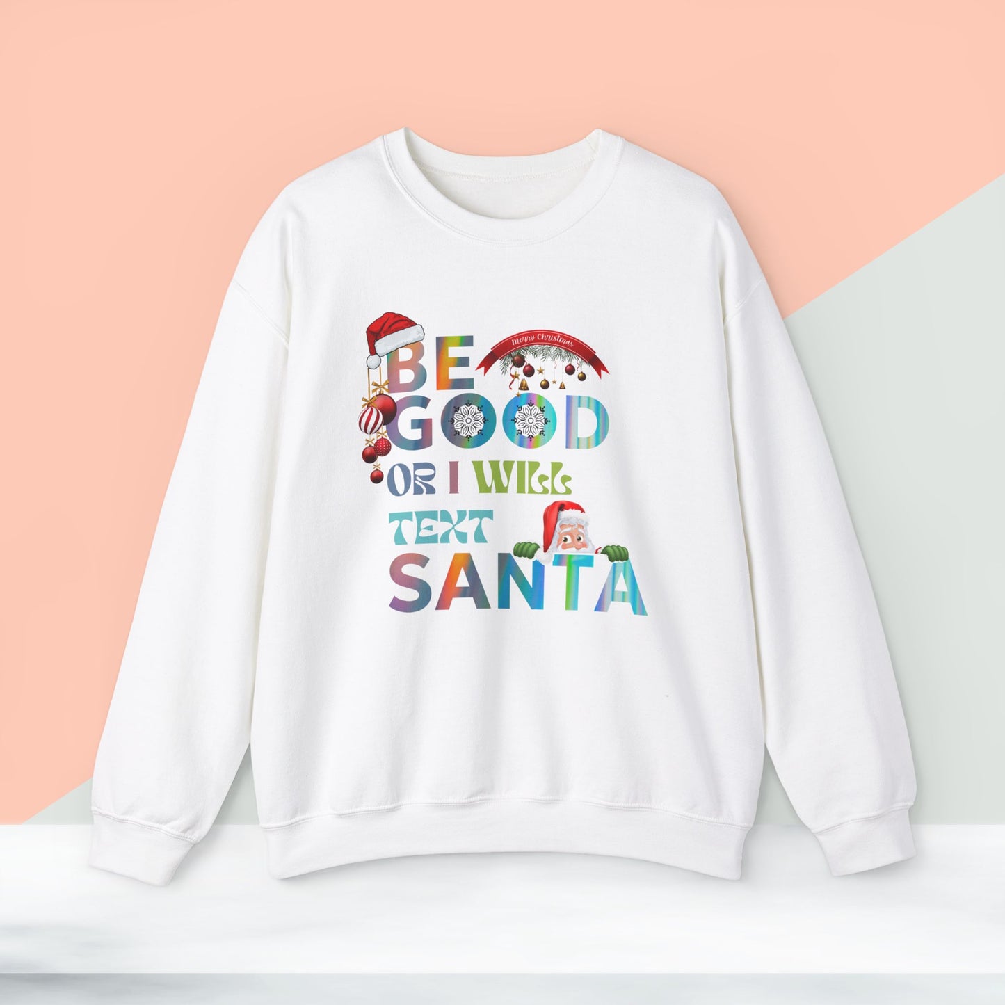 Be Good Or I Will Text Santa Sweatshirt - Unisex Heavy Blend, Merry Christmas, Festive, Christmas Gift, Crewneck, merry Christmas Sweatshirt, Christmas Sweatshirt  Christmas Gift, Festive Sweatshirt.