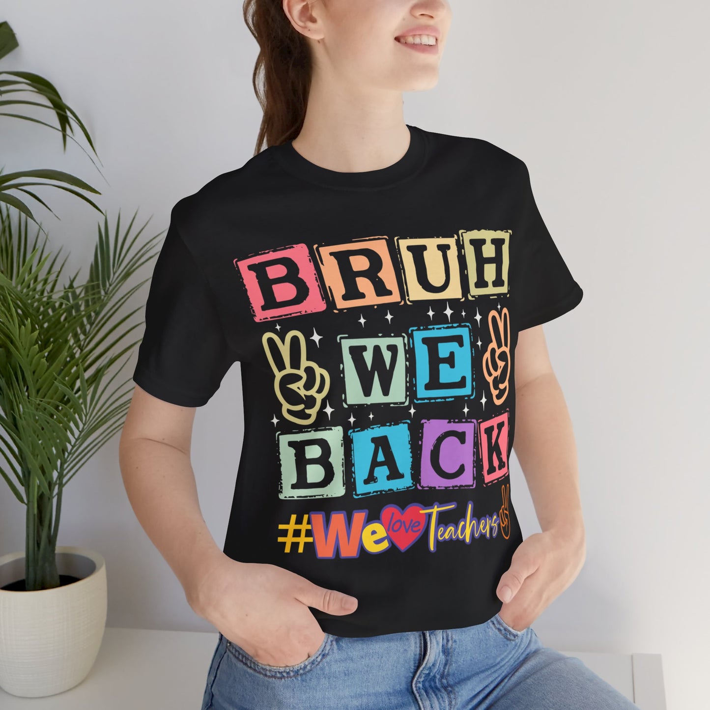 Bruh We Back T-Shirt, We Love Teachers T-Shirt, Back To School T-Shirt, Teach Love Inspire Teacher Shirt, Teacher Back To school unisex jersey short sleeve.First Day Vibes T-Shirt.