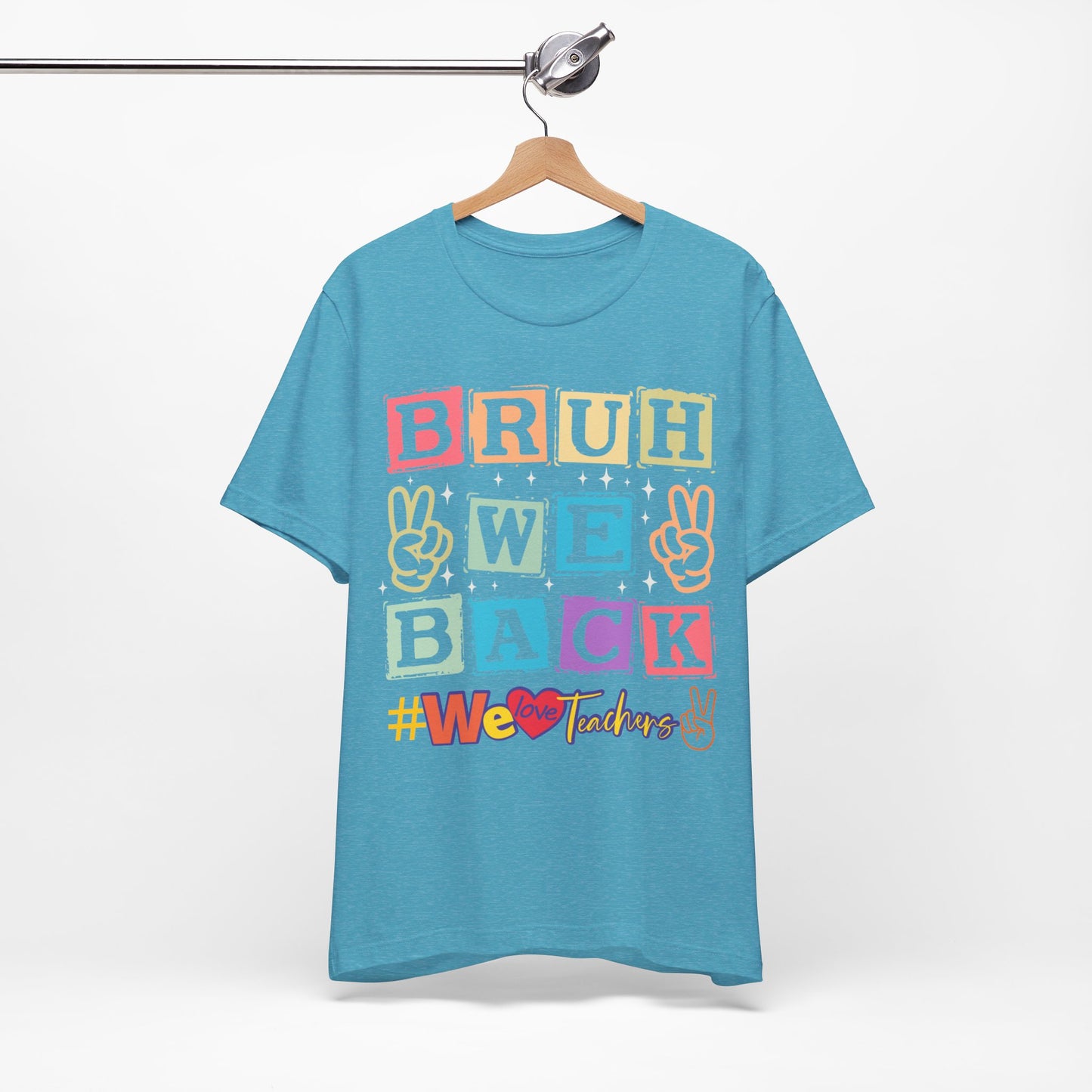 Bruh We Back T-Shirt, We Love Teachers T-Shirt, Back To School T-Shirt, Teach Love Inspire Teacher Shirt, Teacher Back To school unisex jersey short sleeve.First Day Vibes T-Shirt.