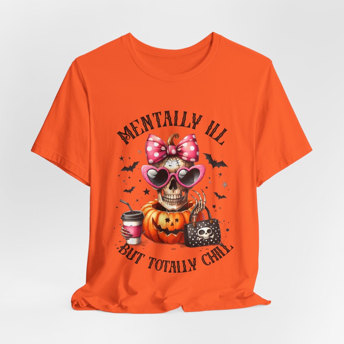 Mentally ill But Totally Chill Halloween T-shirt, Happy Halloween T-shirt, Trick Or Treat T-shirt, Halloween T-shirt, Cool Halloween T-shirt, Spooky T-shirt,