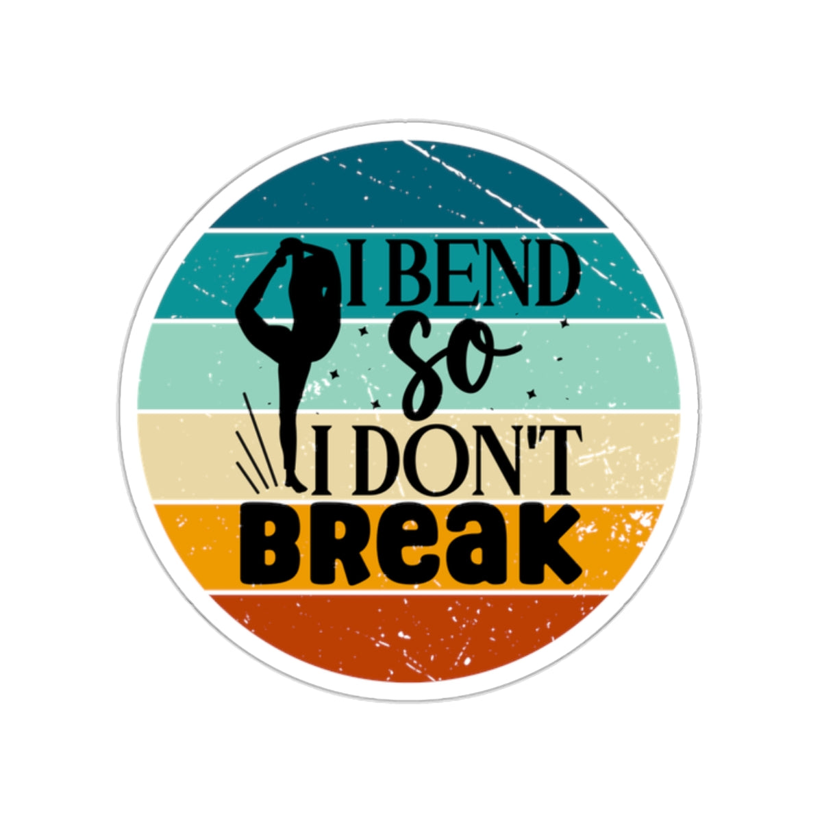 I Bend So I Don't Break Yoga Kiss-Cut Stickers , Cute Yoga Kiss-Cut Stickers, Mindful Gift, Yoga lovers Kiss-Cut Stickers, Yoga Instructor Gift, Gift For Yoga lovers, Gift For Yogi.