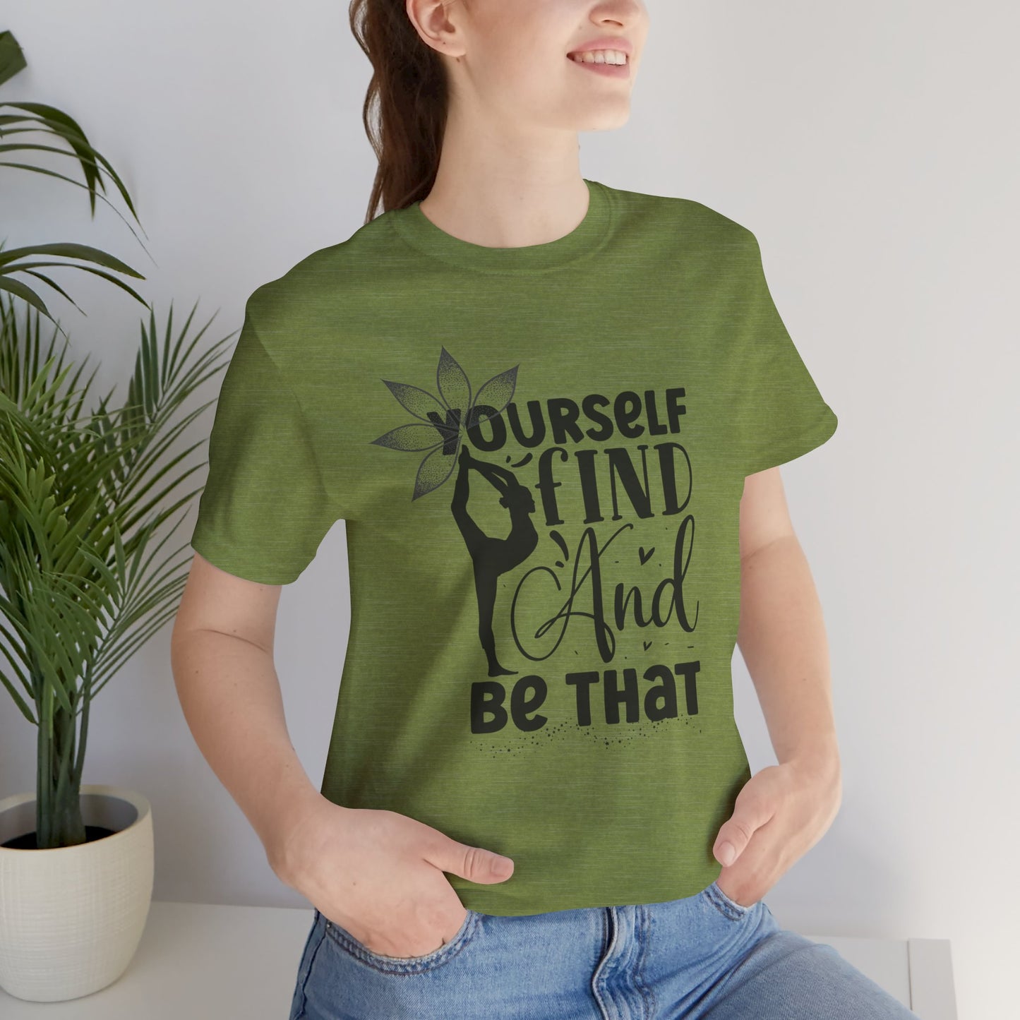 Yourself Find And Be That Yoga Design T-Shirt, Cute Yoga workout Shirt, Yoga lovers T-shirt, Yoga Instructor Gift, Gym shirt, Gift For Yoga lover, Gift For Yogi.