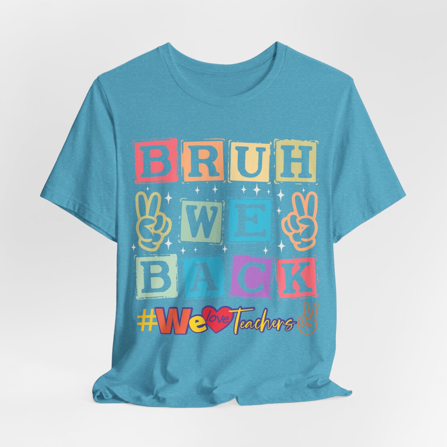 Bruh We Back T-Shirt, We Love Teachers T-Shirt, Back To School T-Shirt, Teach Love Inspire Teacher Shirt, Teacher Back To school unisex jersey short sleeve.First Day Vibes T-Shirt.