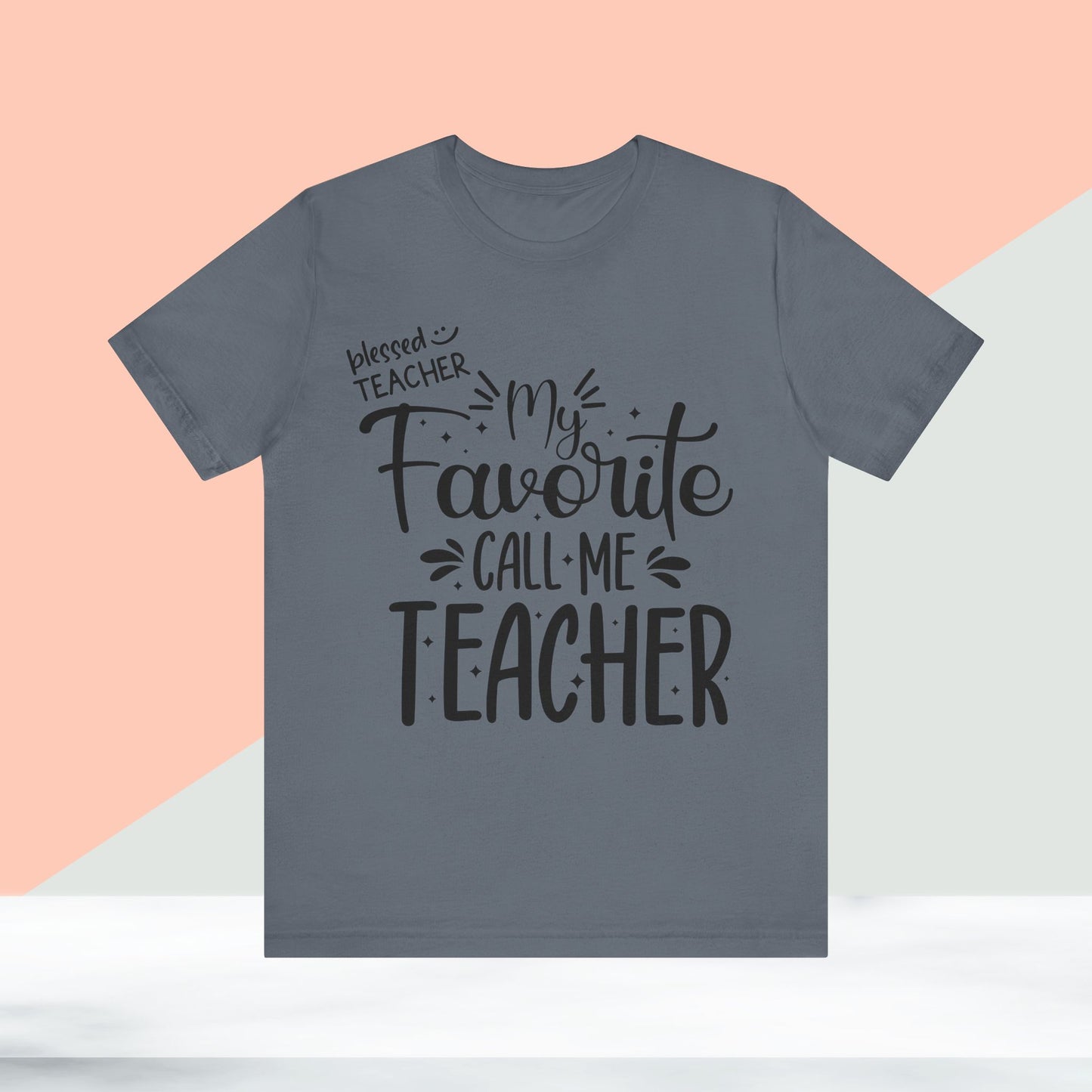 My Favorite Call Me Teacher T-shirt, Hello Teacher T-Shirt, Back To School T-Shirt, Teach Love Inspire Teacher Shirt, Teacher Back To school unisex jersey short sleeve.First Day Vibes T-Shirt.