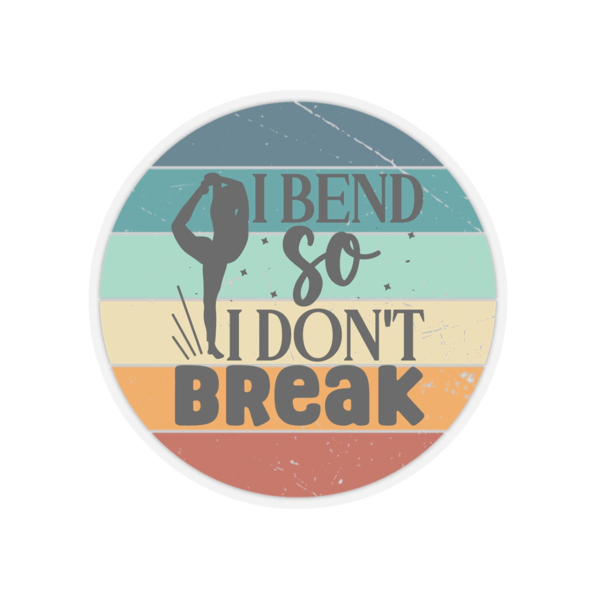 I Bend So I Don't Break Yoga Kiss-Cut Stickers , Cute Yoga Kiss-Cut Stickers, Mindful Gift, Yoga lovers Kiss-Cut Stickers, Yoga Instructor Gift, Gift For Yoga lovers, Gift For Yogi.